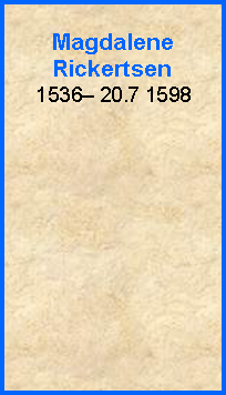 Tekstboks: MagdaleneRickertsen1536 20.7 1598