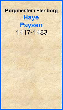 Tekstboks: Borgmester i FlenborgHayePaysen1417-1483
