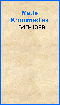 Tekstboks: MetteKrummediek1340-1399